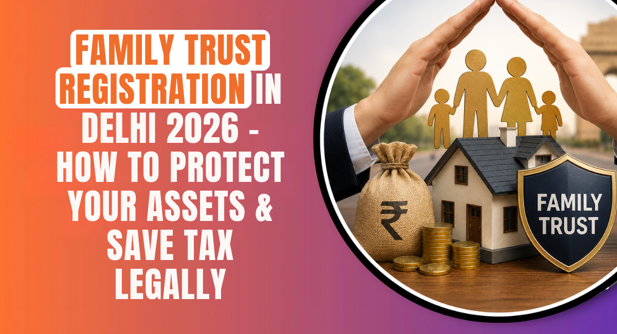 Family Trust Registration in Delhi 2026